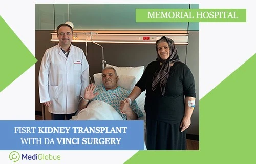 Kidney transplant with Da Vinci robotic system was performed for the first time at the Turkish Memorial Hospital